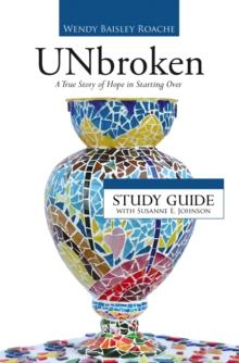 UNbroken - Study Guide : A True Story of Hope in Starting Over