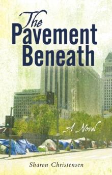 The Pavement Beneath : A Novel