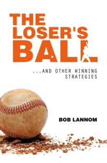 The Loser's Ball : ...and Other Winning Strategies