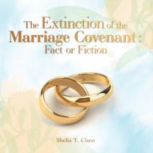 The Extinction of the Marriage Covenant : Fact or Fiction