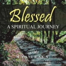 Blessed : A Spiritual Journey