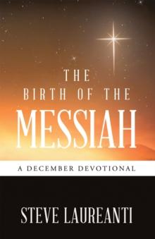 The Birth of the Messiah : A December Devotional