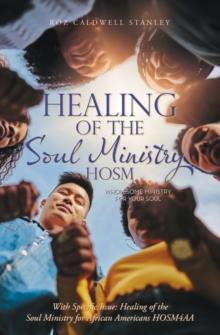 Healing of the Soul Ministry HOSM : With Specific Issue: Healing of the Soul Ministry for African Americans HOSM4AA