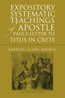 Expository Systematic Teachings of Apostle Paul's Letter to Titus in Crete