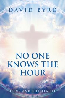 No One Knows the Hour : Jesus and the Temple