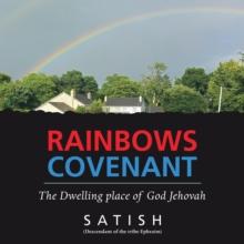 RAINBOWS COVENANT : The Dwelling place of God Jehovah