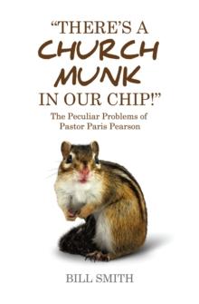 There's a Church Munk in our Chip! : The Peculiar Problems of Pastor Paris Pearson