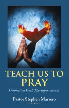 Teach Us To Pray : Connection With The Supernatural