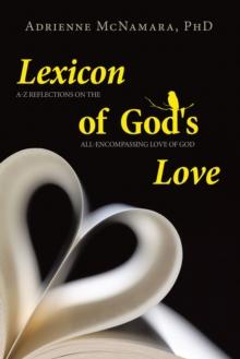 Lexicon of God's Love : A-Z Reflections on the All-encompassing Love of God