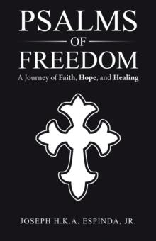 Psalms of Freedom : A Journey of Faith, Hope, and Healing