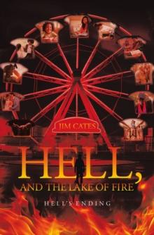 Hell, and the Lake of Fire : Hell's Ending