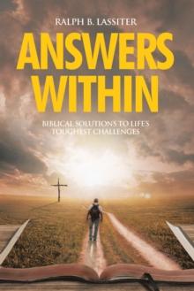 Answers Within : Biblical Solutions to Life's Toughest Challenges