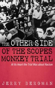 The Other Side of the Scopes Monkey Trial : At Its Heart the Trial Was about Racism