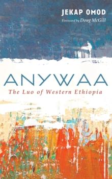 Anywaa : The Luo of Western Ethiopia