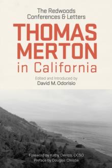 Thomas Merton in California : The Redwoods Conferences and Letters