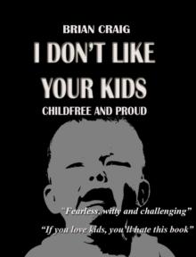 I Don't Like Your Kids