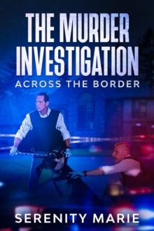 The Murder Investigation, Across the Border : Across the Border