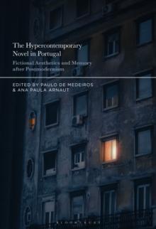 The Hypercontemporary Novel in Portugal : Fictional Aesthetics and Memory after Postmodernism