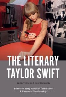 The Literary Taylor Swift : Songwriting and Intertextuality