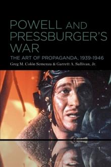 Powell and Pressburger's War : The Art of Propaganda, 1939-1946