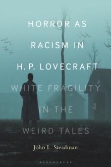 Horror as Racism in H. P. Lovecraft : White Fragility in the Weird Tales