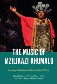 The Music of Mzilikazi Khumalo : Language, Culture, and Song in South Africa