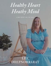 Healthy Heart Healthy Mind : A Map Book For The Soul