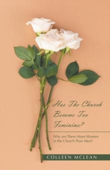 Has The Church Become Too Feminine? : Why are There More Women in the Church Than Men?