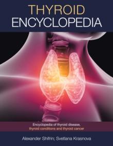 Thyroid Encyclopedia : Encyclopedia of Thyroid Disease, Thyroid Conditions and Thyroid Cancer