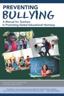 Preventing Bullying : A Manual for Teachers in Promoting Global Educational Harmony