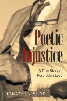 Poetic Injustice : A True Story of Forbidden Love