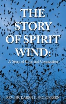 The Story of Spirit Wind: : A Story of Love and Connection