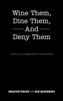 Wine Them, Dine Them, and Deny Them : Tools to a Progressive Relationship