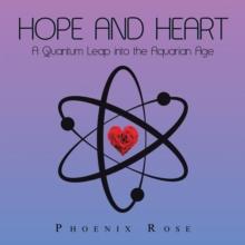 Hope and Heart : A Quantum Leap into the Aquarian Age