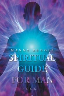 Spiritual Guide for Man Book 1