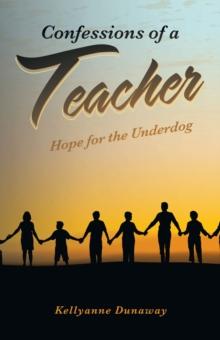 Confessions of a Teacher : Hope for the Underdog