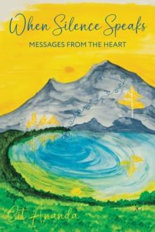 When Silence Speaks : Messages from the Heart