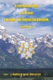 Emissaries of the Order of Melchizedek: Book Ii