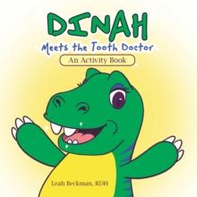 Dinah Meets the Tooth Doctor : An Activity Book