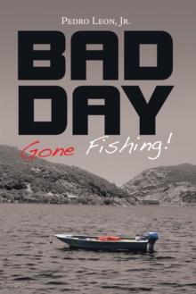 Bad Day Gone Fishing!