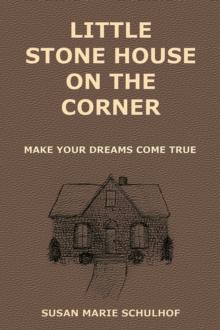 Little Stone House On the Corner : Make your dreams come true