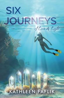 Six Journeys : of Love & Light