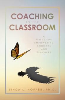 Coaching in the Classroom : A Guide for Empowering Students and Teachers