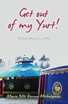 Get out of my Yurt! : The Vast Abyss of my Mind