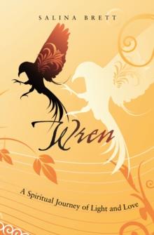 Wren : A Spiritual Journey of Light and Love