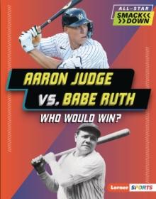 Aaron Judge vs. Babe Ruth : Who Would Win?