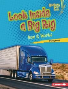 Look Inside a Big Rig : How It Works