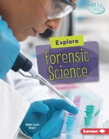 Explore Forensic Science