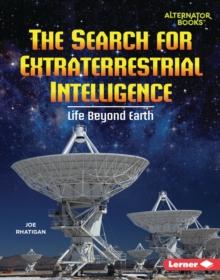 The Search for Extraterrestrial Intelligence : Life Beyond Earth