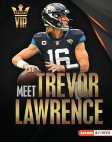 Meet Trevor Lawrence : Jacksonville Jaguars Superstar